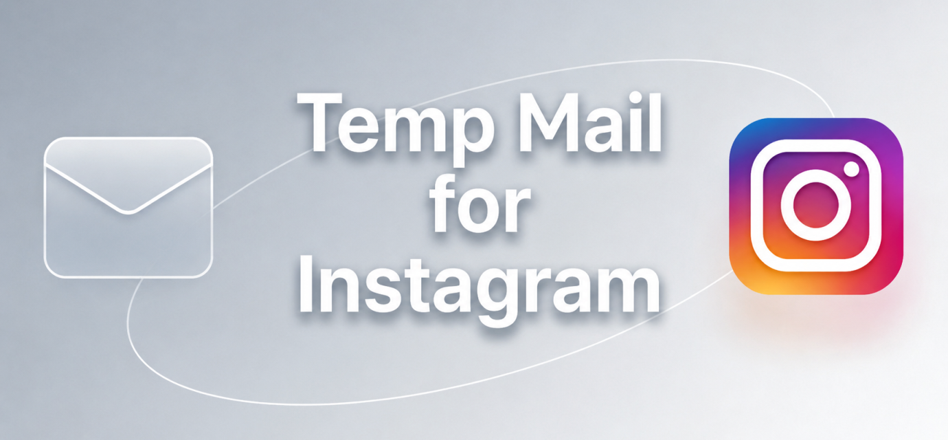 Protect Your Privacy with Best Temp Mail for Instagram for New Accounts
